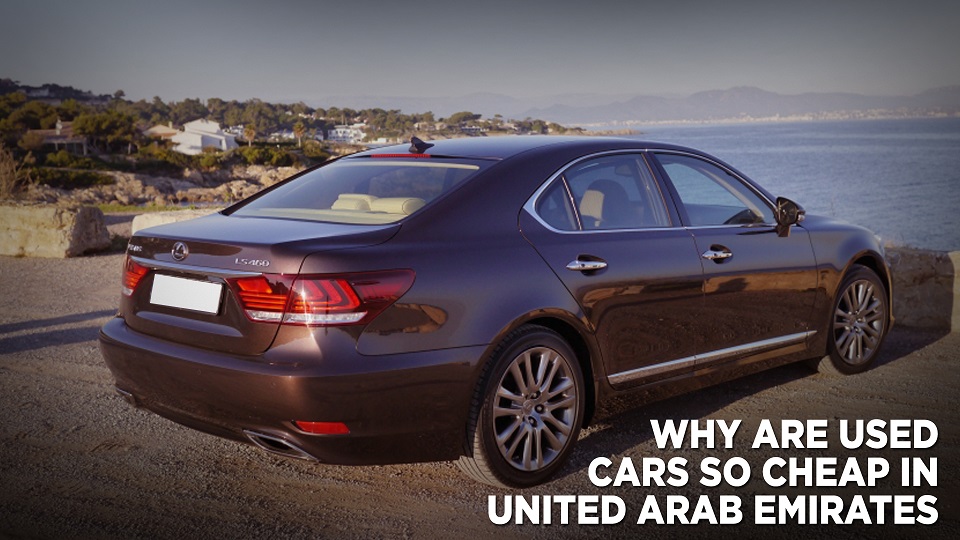  Why Are Used Cars So Cheap In United Arab Emirates
